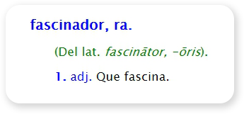 Definición de la RAE de "fascinador".